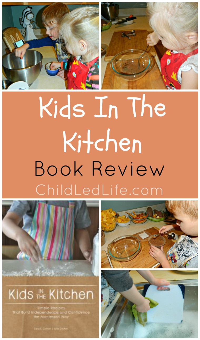 KIDS LOVE TO COOK! Kids in the Kitchen book helps your child learn to cook in a Montessori way. Find my book review and link up to Party In The Kids' Kitchen  on ChildLedLife.com